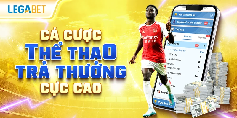 Cá cược thể thao với odds cao nhất thị trường tại Legabet